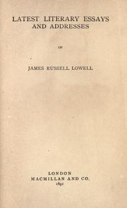 Cover of: Latest literary essays and addresses of James Russell Lowell. by James Russell Lowell