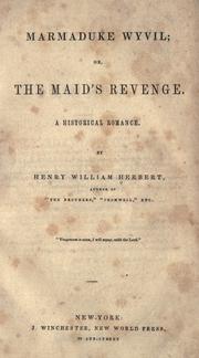 Cover of: Marmaduke Wyvil, or, The maid's revenge: a historical romance