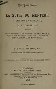 Cover of: La suite du Menteur: a comedy in five acts.  Edited with Fontenelle's memoir of the author, Voltaire's critical remarks, and notes philological and historical
