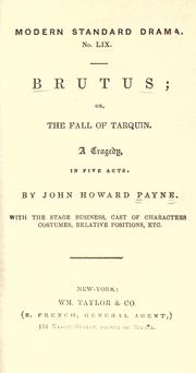 Cover of: Brutus, or, the fall of Tarquin: a tragedy in five acts
