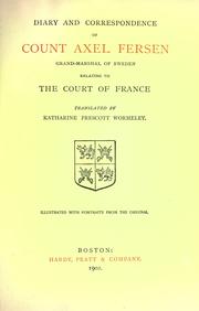 Cover of: Diary and correspondence of Count Axel Fersen, grand-marshal of Sweden, relating to the court of France.: Tr. by Katharine Prescott Wormeley.  Illustrated with portraits from the original.