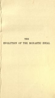 Cover of: The evolution of the monastic ideal from the earliest times down to the coming of the friars ; a second chapter in the history of Christian renunciation