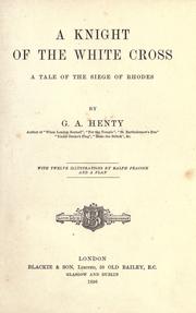 Cover of: A knight of the White Cross: a tale of the siege of Rhodes.