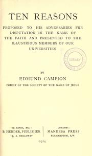 Cover of: Ten reasons proposed to his adversaries for disputation in the name of the faith and presented to the illustrious members of our universities