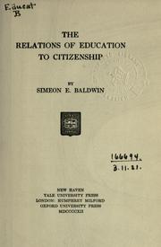 Cover of: The relations of education to citizenship. by Simeon Eben Baldwin, Simeon Eben Baldwin