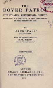 Cover of: The Dover patrol: the Straits, Zeebrugge, Ostend : including a narrative of the operations in the spring of 1918