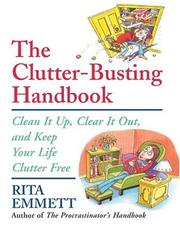 Cover of: The Clutter-Busting Handbook: Clean It Up, Clear It Out, And Keep Your Life Clutter-free