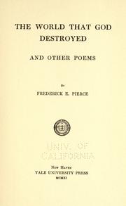 Cover of: The world that God destroyed and other poems by Pierce, F. E.