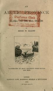 Cover of: An Arctic province, Alaska and the Seal islands by Henry Wood Elliott