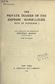 Cover of: The private diaries by Marie Louise Empress, consort of Napoleon I, Emperor of the French