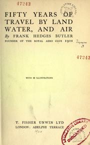 Cover of: Fifty years of travel by land, water, and air by Butler, Frank Hedges, Butler, Frank Hedges