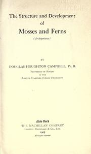 Cover of: The structure and development of mosses and ferns (Archegoniatae). by Campbell, Douglas Houghton