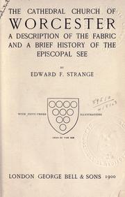 Cover of: The cathedral church of Worcester by Edward Fairbrother Strange, Edward Fairbrother Strange