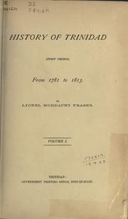 Cover of: History of Trinidad. by Lionel Mordaunt Fraser, Lionel Mordaunt Fraser