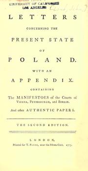 Cover of: Letters concerning the present state of Poland: with an appendix containing the manifestoes of the Courts of Vienna, Petersburgh, and Berlin, and other authentic papers