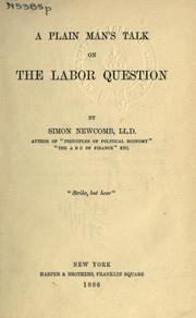 Cover of: Plain man's talk on the labor question. by Simon Newcomb
