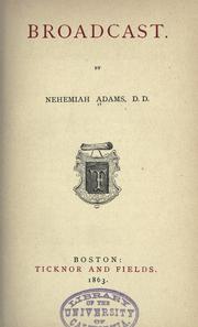 Cover of: Broadcast. by Nehemiah Adams, Nehemiah Adams