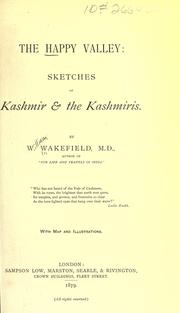 Cover of: The happy valley: sketches of Kashmir & the Kashmiris. by W. Wakefield