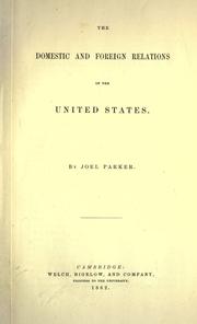 The domestic and foreign relations of the United States by Parker, Joel