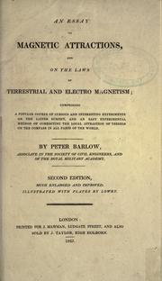 Cover of: An essay on magnetic attractions, and on the laws of terrestrial and electro magnetism by Peter Barlow, Peter Barlow