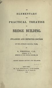 Cover of: An elementary and practical treatise on bridge building.