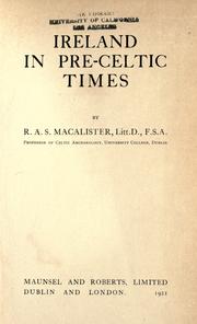 Ireland in pre-Celtic times by Robert Alexander Stewart Macalister