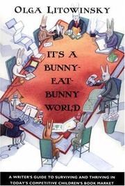 Cover of: It's a bunny-eat-bunny world: a writer's guide to surviving and thriving in today's competitive children's book market