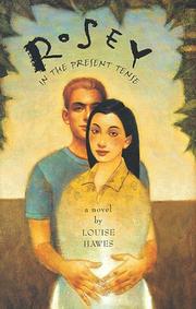 Cover of: Rosey in the present tense by Louise Hawes