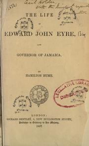 The life of Edward John Eyre, late governor of Jamaica by Hamilton Hume