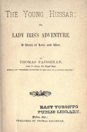 Cover of: young Hussar: or, Lady Iris's adventure, a story of love and war.