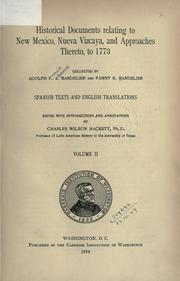 Cover of: Historical documents relating to New Mexico, Nueva Vizcaya, and approaches thereto, to 1773 by Adolph Francis Alphonse Bandelier