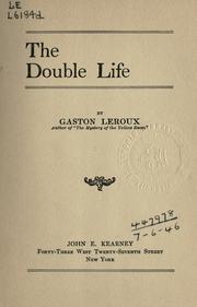 Cover of: The double life. by Gaston Leroux