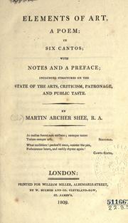 Cover of: Elements of art, a poem: in six cantos; with notes and a preface; including strictures on the state of the arts, criticism, patronage, and public taste.