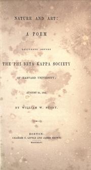Cover of: Nature and art: a poem delivered before the Phi Beta Kappa society of Harvard University; August 29, 1844.