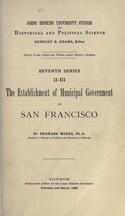 Cover of: The establishment of municipal government in San Francisco by Bernard Moses