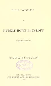 Cover of: The works of Hubert Howe Bancroft. by Hubert Howe Bancroft, Hubert Howe Bancroft