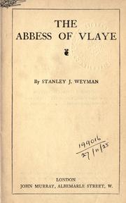 Cover of: The abbess of Vlaye. by Stanley John Weyman