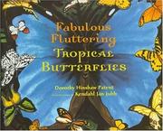 Cover of: Fabulous Fluttering Tropical Butterflies by Dorothy Hinshaw Patent