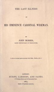 Cover of: The last illness of His Eminence Cardinal Wiseman by Morris, John