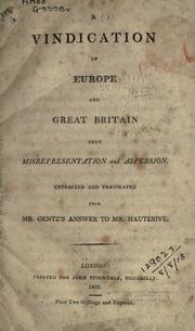 Cover of: A vindication of Europe and Great Britain from misrepresentation and aspersion: extracted and translated from Mr. Gentz's answer to Mr. Hauterive.