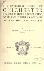 Cover of: cathedral church of Chichester: a short history and description of its fabric with an account of the diocese and see.