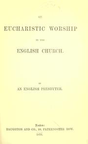 Cover of: On Eucharistic worship in the English Church. by Nathaniel Dimock