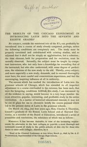 Cover of: The results of the Chicago experiment in introducing Latin into the seventh and eight grades.