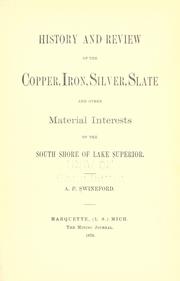 Cover of: History and review of copper, iron, silver, slate and other material interests of the south shore of Lake Superior