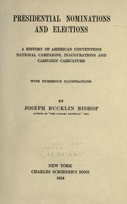 Cover of: Presidential nominations and elections by Joseph Bucklin Bishop