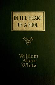 Cover of: In the heart of a fool. by William Allen White, William Allen White