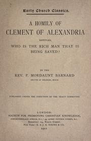 Cover of: A  homily of Clement of Alexandria, entitled: Who is the rich man that is being saved? by Saint Clement of Alexandria