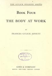 Cover of: The body at work by Jewett, Frances Gulick Mrs., Frances Gulick Jewett