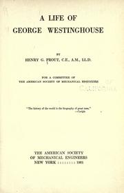 Cover of: A life of George Westinghouse by Henry G. Prout, Prout, Henry Goslee, Henry Goslee Prout, Henry G. Prout