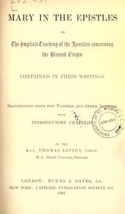 Cover of: Mary in the Epistles, or: The implicit teaching of the apostles concerning the Blessed Virgin contained in their writings.